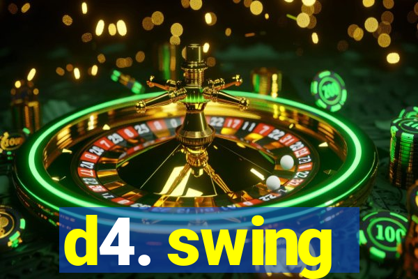 d4. swing